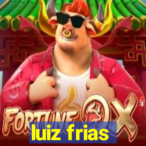 luiz frias